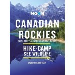 Moon Canadian Rockies: With Banff a Jasper National Parks Eleventh Edition – Hledejceny.cz