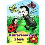 O mravenečkovi z lesa - Pospíšilová Zuzana – Hledejceny.cz