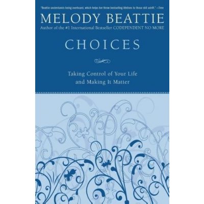 Choices - M. Beattie Taking Control of Your Life a