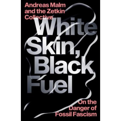 White Skin, Black Fuel