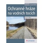 Říha Jaromír - Ochranné hráze na vodních tocích – Hledejceny.cz