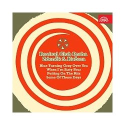 Zdeněk Kučera & Revival Club Praha – Blue Turning Gray Over You, When I'm Sixty Four/Putting On The Ritz, Some Of These Days MP3