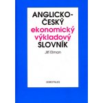 Anglicko-český ekonomický výkladový slovník - Jiří Elman – Hledejceny.cz