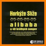 Horkýže Slíže - Alibaba a 40 krátkych songov CD – Zboží Mobilmania