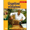 Úspěšné včelaření - Péče o včelstva a vytváření oddělků