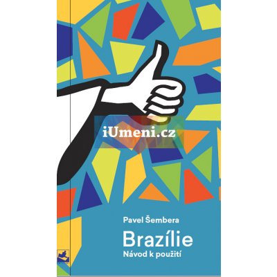 Šembera Pavel: Brazílie – Návod k použitíha