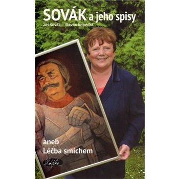 Léčba smíchem aneb Sovákovy vybrané spisy - Sovák Jiří, Kopecká Slávka