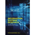 Information Systems Research: Foundations, Design and Theory Ali Mohammed – Hledejceny.cz