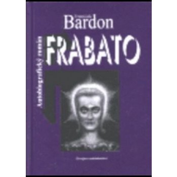 Frabato - Autobiografický román - František Bardon