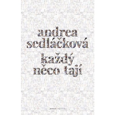 Sedláčková Andrea - Každý něco tají – Zboží Mobilmania