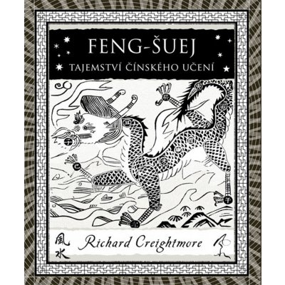 Feng-šuej. Tajemství čínského učení - Richard Creightmore