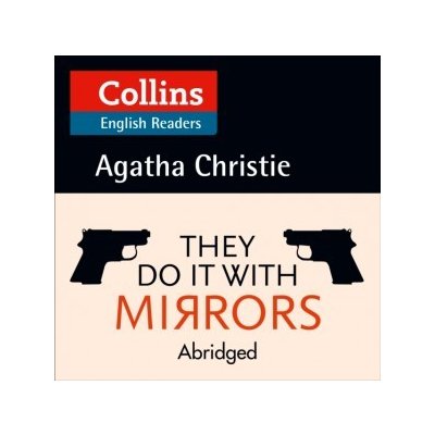 They Do It With Mirrors: B2 Collins Agatha Christie ELT Readers – Hledejceny.cz