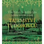 Tajemství Tudorovců - Vlastimil Vondruška – Hledejceny.cz