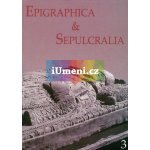 Epigraphica et Sepulcralia 3 – Sleviste.cz