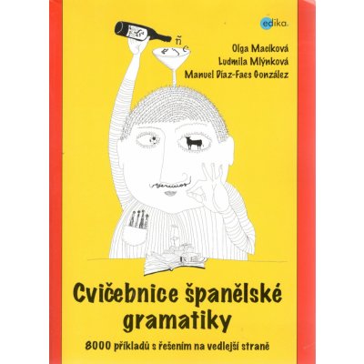 Cvičebnice španělské gramatiky - Ludmila Mlýnková, Olga Macíková, Manuel Díaz-Faes González – Zboží Mobilmania