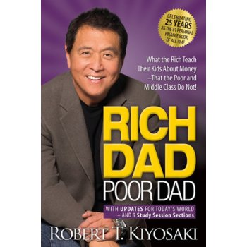 Rich Dad Poor Dad: What the Rich Teach Their Kids about Money That the Poor and Middle Class Do Not! Kiyosaki Robert T.Paperback