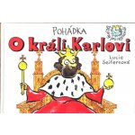 Pohádka o králi Karlovi – Hledejceny.cz