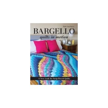 Bargello Quilts in Motion - Berry Ruth Ann
