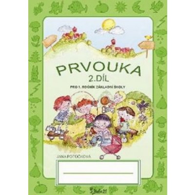 Prvouka pro 1. třídu 2. díl - Pracovní učebnice ZŠ - Jana Potůčková