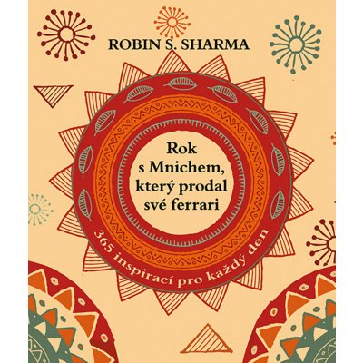 Rok s mnichem, který prodal své ferrari. 365 inspirací pro každý den - Robin S. Sharma - Rybka Publishers