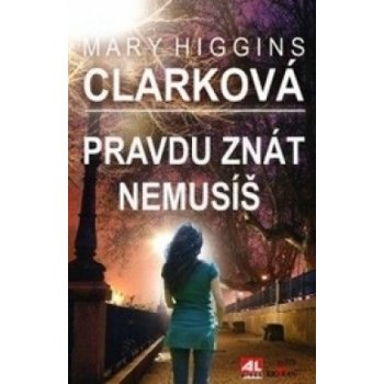 Pravdu znát nemusíš - Mary Higgins Clark