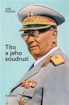 Tito a jeho soudruzi - Pirjevec Jože