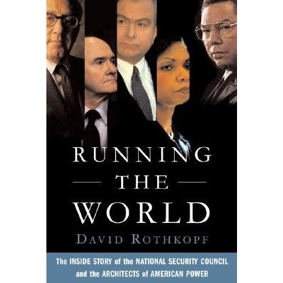 Running the World: The Inside Story of the National Security Council and the Architects of American Power Rothkopf DavidPaperback – Hledejceny.cz