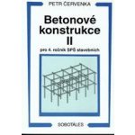 Betonové konstrukce II pro 4. ročník SPŠ stavebních - Petr Červenka – Hledejceny.cz