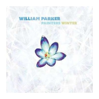 William Parker - Painters Winter Digipak CD