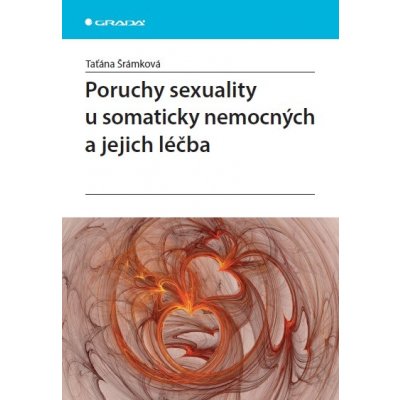 Poruchy sexuality u somaticky nemocných a jejich léčba – Hledejceny.cz