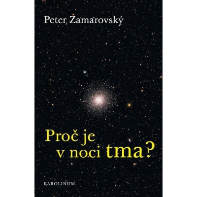 Proč je v noci tma? - Peter Zamarovský – Hledejceny.cz