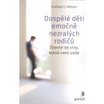 Dospělé děti emočně nezralých rodičů - Lindsay C. Gibson – Zboží Mobilmania