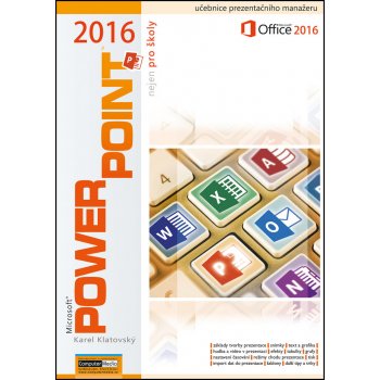 POWERPOINT 2016 nejen pro školy - Karel Klatovský