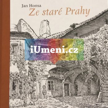 Ze staré Prahy | Jan Honsa, Pavel Chalupa