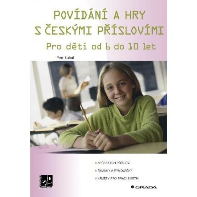 Kukal Petr - Povídání a hry s českými příslovími -- Pro děti od 6 do 10 let – Zbozi.Blesk.cz