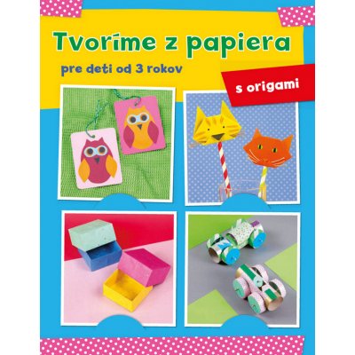 Tvoríme z papiera origami – Zboží Mobilmania