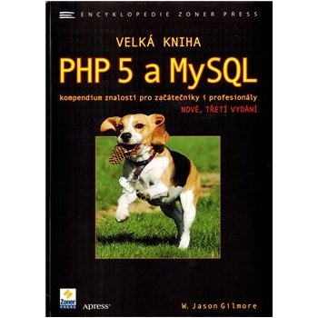 Velká kniha PHP 5 a MySQL - třetí vydání