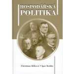 Hospodářská politika - Christiana Kliková; Igor Kotlán