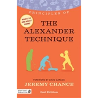 Principles of the Alexander Technique - J. Chance – Zboží Mobilmania