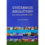 Cvičebnice angličtiny pro mírně pokročilé 2. část - Sládeček Stanislav – Hledejceny.cz