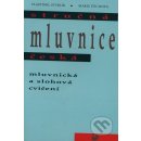 Stručná mluvnice česká - Mluvnická a slohová cvičení - 2. vydání - Styblík Vlastimil, Čechová Marie