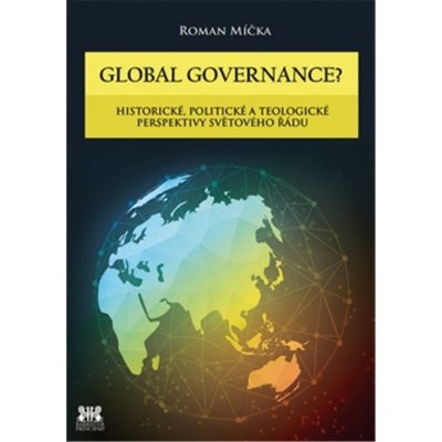 Global goverance? - Historické, politické a teologické perspektivy světového řádu - Hannelore Grünberg-Kleinová – Zboží Mobilmania