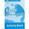 OXFORD READ AND DISCOVER Level 6: EARTH THEN AND NOW ACTIVIT