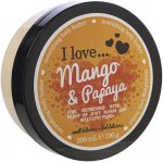 I Love Mango & Papaya tělové máslo 200 ml – Hledejceny.cz