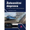 Železniční doprava - technologie, řízení, grafikony a dalších 100 zajímavostí - Jozef Gašparík