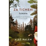 Za tichem - Šumava - Aleš Palán – Zboží Dáma