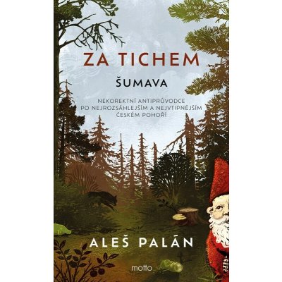 Za tichem - Šumava - Aleš Palán – Zboží Dáma