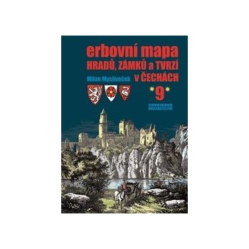 Erbovní mapa hradů, zámků a tvrzí v Čechách 9 - Milan Mysliveček