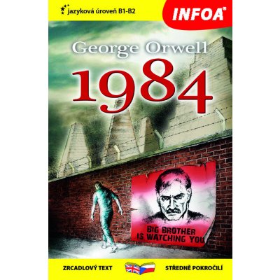 1984 Orwel (dvojjazyčná kniha anglicky-česky úroveň B1-B2 středně pokročilí) - George Orwell – Zbozi.Blesk.cz