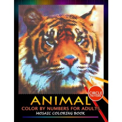 Animal Color by Numbers for Adults: Mosaic Coloring Book Stress Relieving Design Puzzle Quest Nox SmithPaperback – Zboží Mobilmania